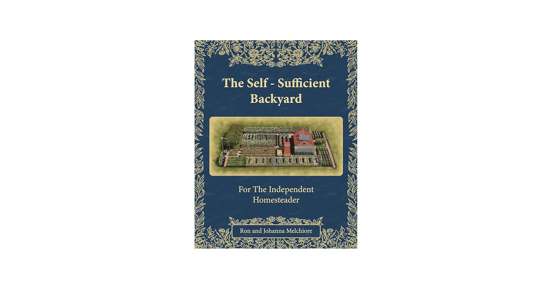 Unlock Self-Sufficiency: Reviewing ‘The Self-Sufficient Backyard’ Book